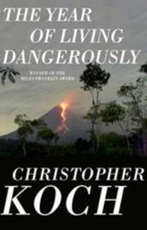 The Year of Living Dangerously by Christopher Koch - 9780732296483