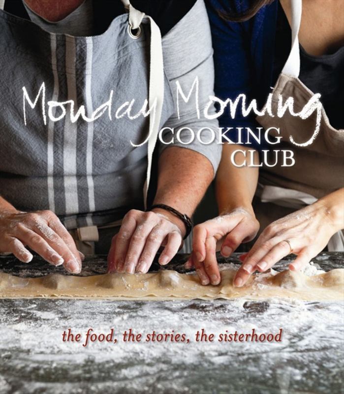 Monday Morning Cooking Club by Monday Morning Cooking Club - 9780732297800