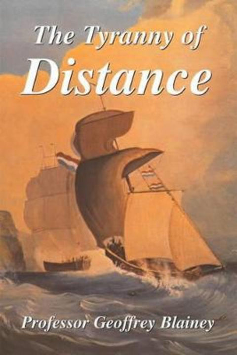 The Tyranny of Distance by Geoffrey Blainey - 9780732911171