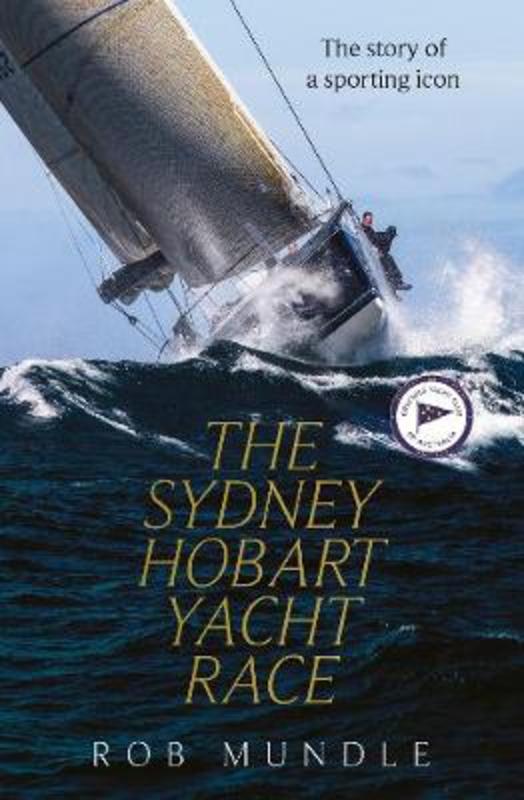 Sydney Hobart Yacht Race by Rob Mundle - 9780733339820