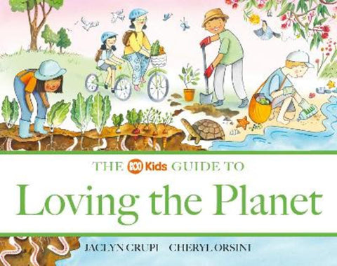 The ABC Kids Guide to Loving the Planet by Jaclyn Crupi - 9780733341052