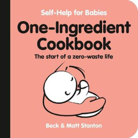 One-Ingredient Cookbook by Matt Stanton - 9780733341182