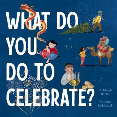 What Do You Do to Celebrate? by Ashleigh Barton - 9780733341595