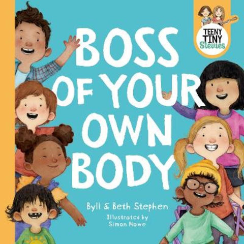 Boss of Your Own Body (Teeny Tiny Stevies): 2022 ABIA Shortlist Book by Byll Stephen - 9780733341724