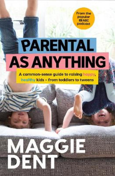 Parental As Anything from Maggie Dent - Harry Hartog gift idea