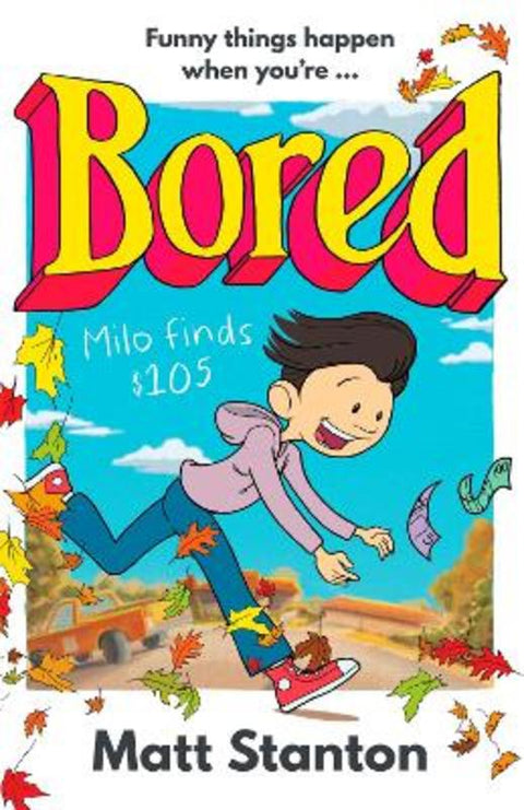 Milo Finds $105 (Bored, #1) by Matt Stanton - 9780733342035
