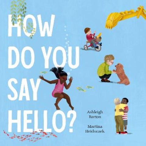 How Do You Say Hello? by Ashleigh Barton - 9780733342196