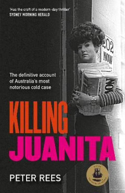Killing Juanita: Commemorating the 50th anniversary of one of Australia's most notorious cold cases by Peter Rees - 9780733342219