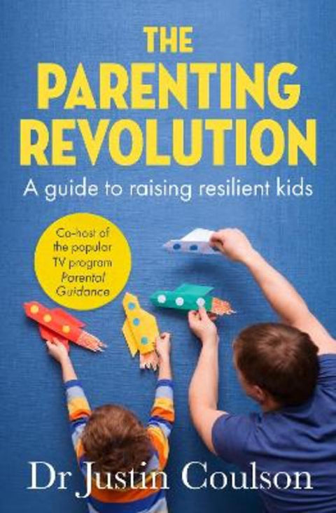 The Parenting Revolution by Justin Coulson - 9780733342516