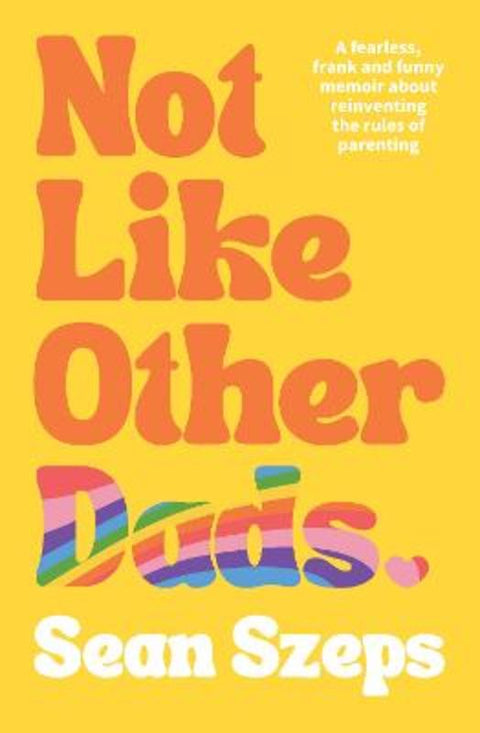 Not Like Other Dads by Sean Szeps - 9780733342691