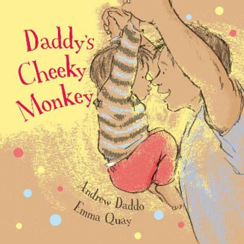 Daddy's Cheeky Monkey by Andrew Daddo - 9780733342905