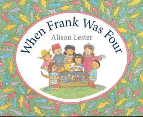 When Frank Was Four by Alison Lester - 9780733621086