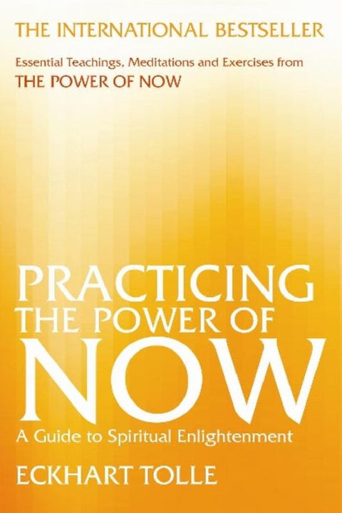 Practicing the Power of Now by Eckhart Tolle - 9780733627668