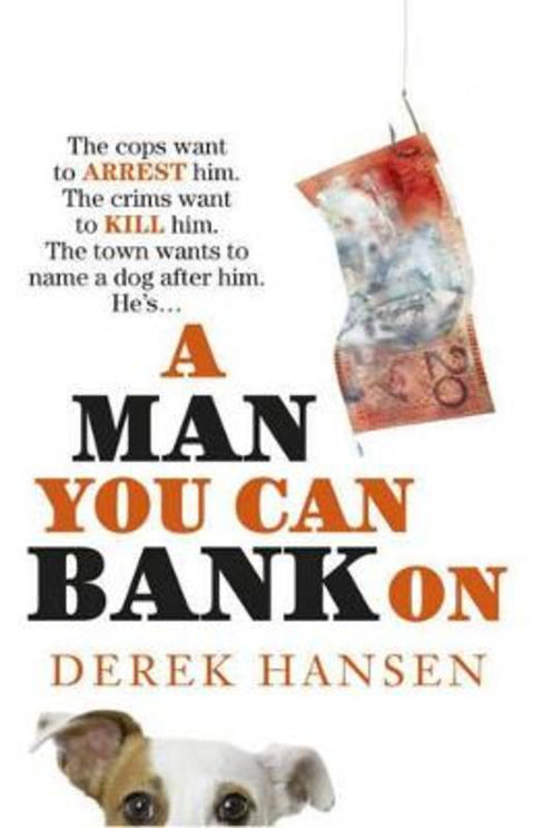 A Man You Can Bank On by Derek Hansen - 9780733628054