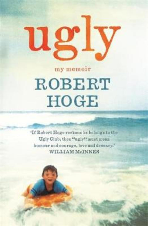 Ugly: My Memoir by Robert Hoge - 9780733633942