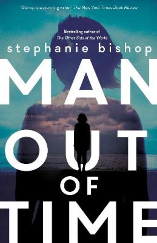 Man Out of Time by Stephanie Bishop - 9780733636349