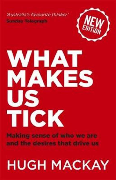 What Makes Us Tick? by Hugh Mackay - 9780733641640