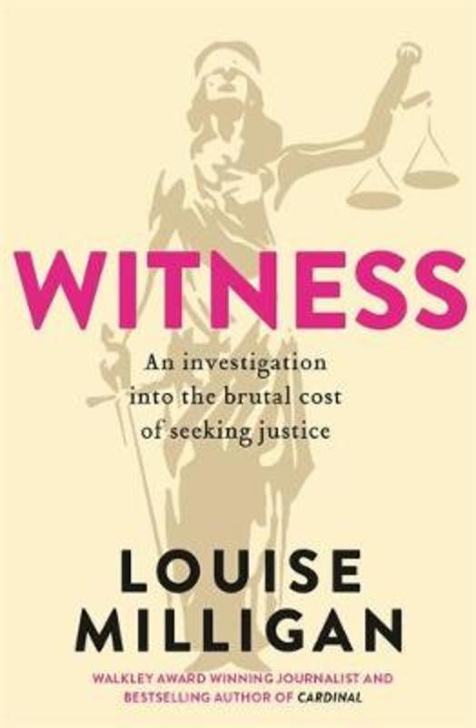 Witness by Louise Milligan - 9780733644634