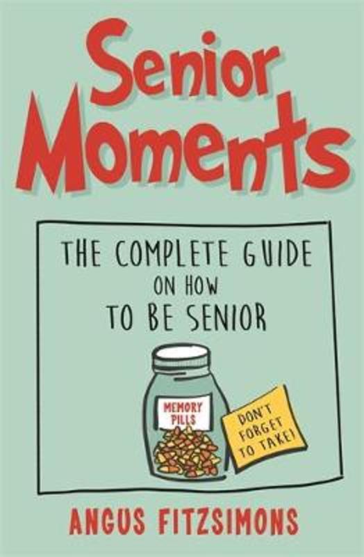 Senior Moments by Angus FitzSimons - 9780733645600