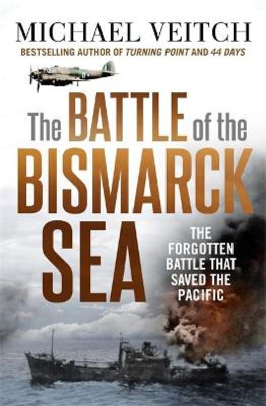 The Battle of the Bismarck Sea by Michael Veitch - 9780733645891