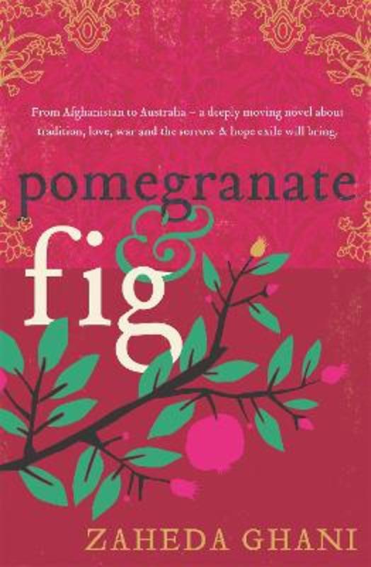 Pomegranate & Fig by Zaheda Ghani - 9780733647604