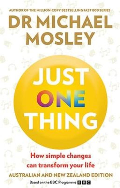 Just One Thing by Dr Michael Mosley - 9780733648229