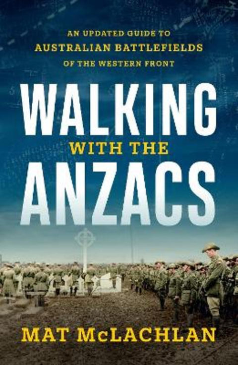 Walking with the Anzacs by Mat McLachlan - 9780733650642