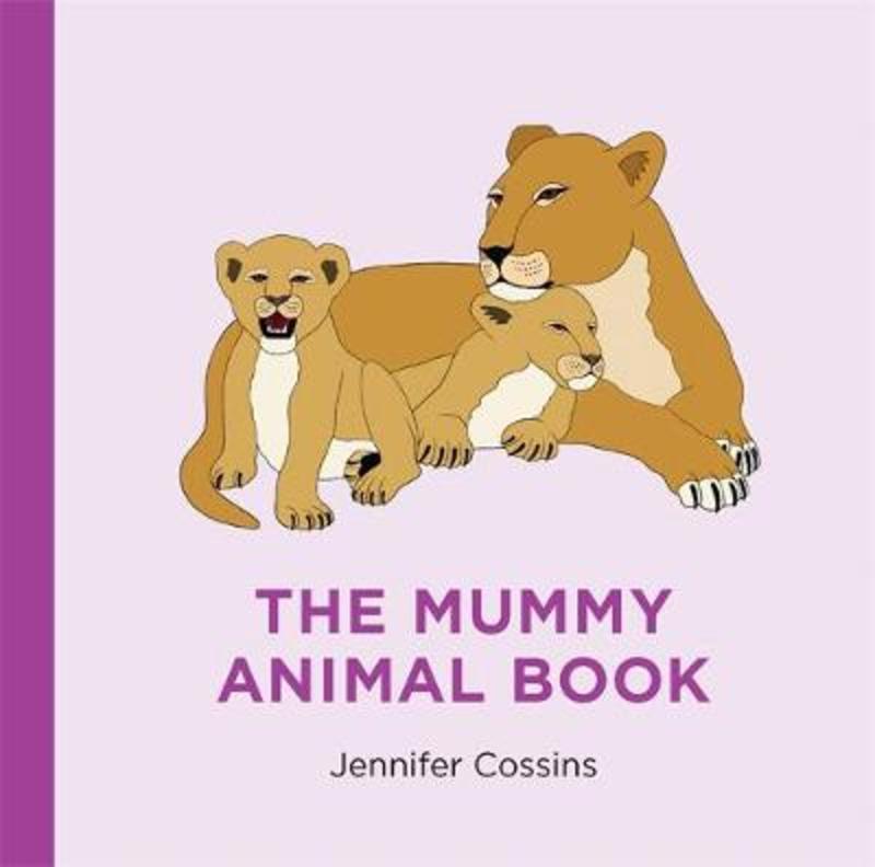 The Mummy Animal Book by Jennifer Cossins - 9780734419897