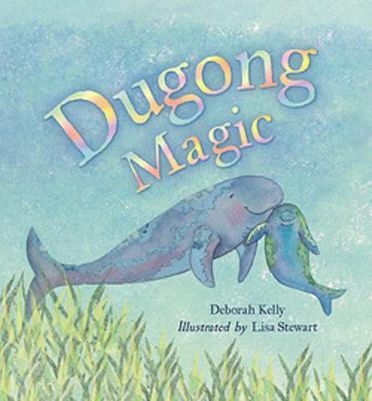 Dugong Magic by Deborah Kelly - 9780734419965