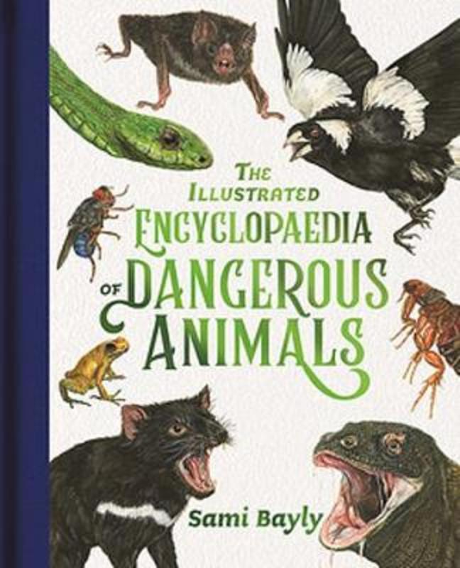 The Illustrated Encyclopaedia of Dangerous Animals by Sami Bayly - 9780734420015