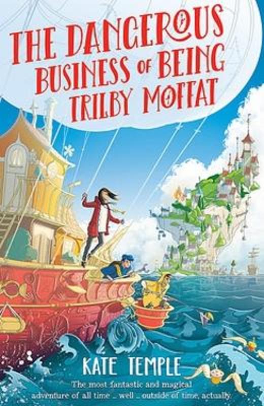 The Dangerous Business of Being Trilby Moffat by Kate Temple - 9780734420909