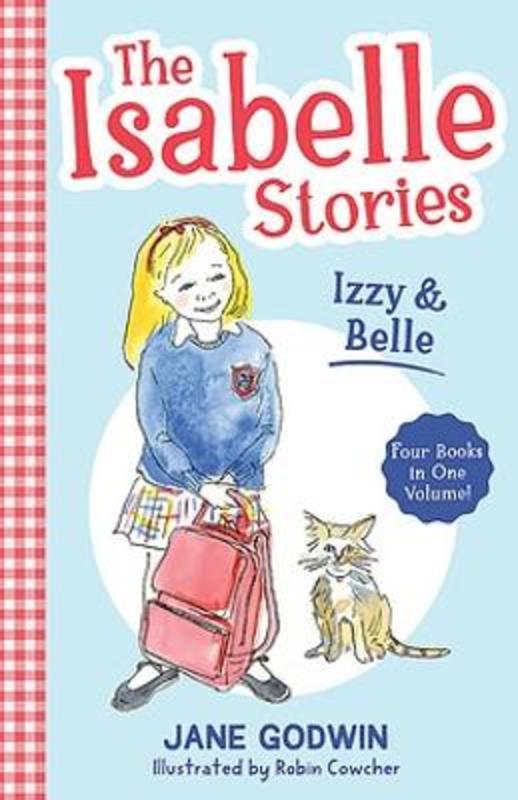 The Isabelle Stories: Volume 1 by Jane Godwin - 9780734421593