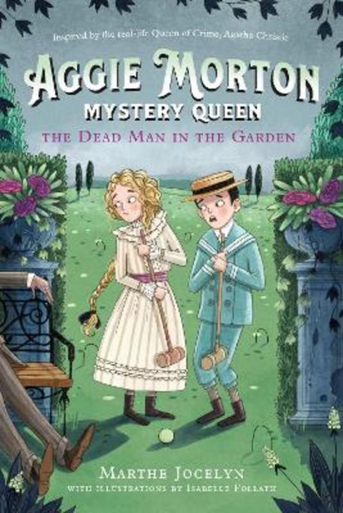 Aggie Morton, Mystery Queen: The Dead Man in the Garden by Marthe Jocelyn - 9780735270787