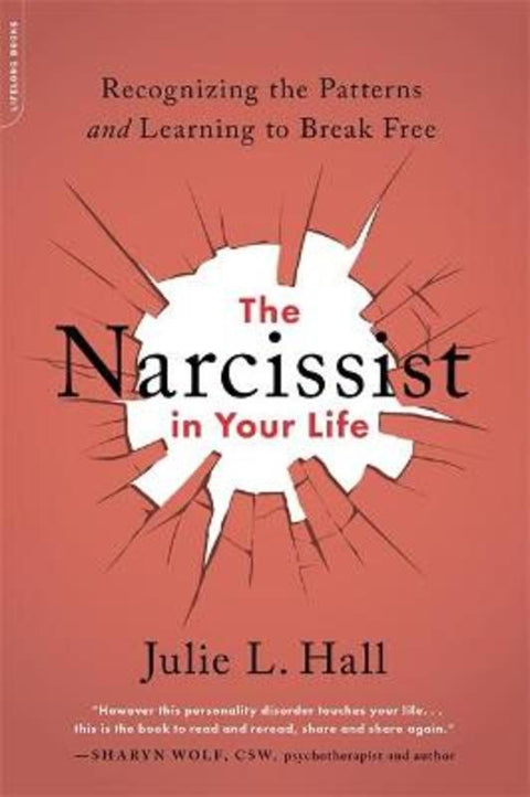 The Narcissist in Your Life by Julie L. Hall - 9780738285771