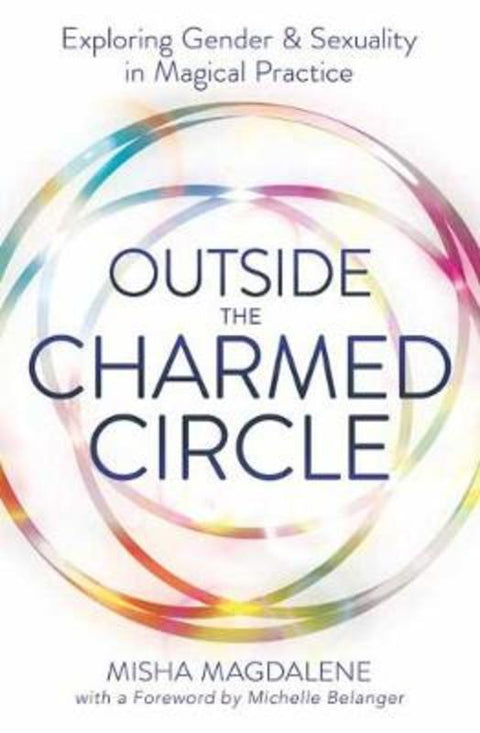 Outside the Charmed Circle by Misha Magdalene - 9780738761329
