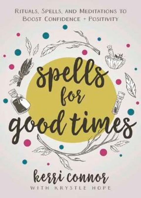 Spells for Good Times by Kerri Connor - 9780738770468