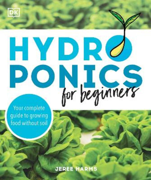 Hydroponics for Beginners by Jeree Harms - 9780744045710