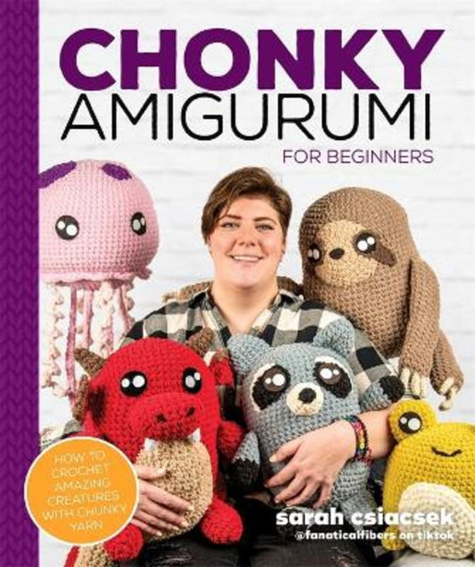 Chonky Amigurumi by Sarah Csiacsek - 9780744059205