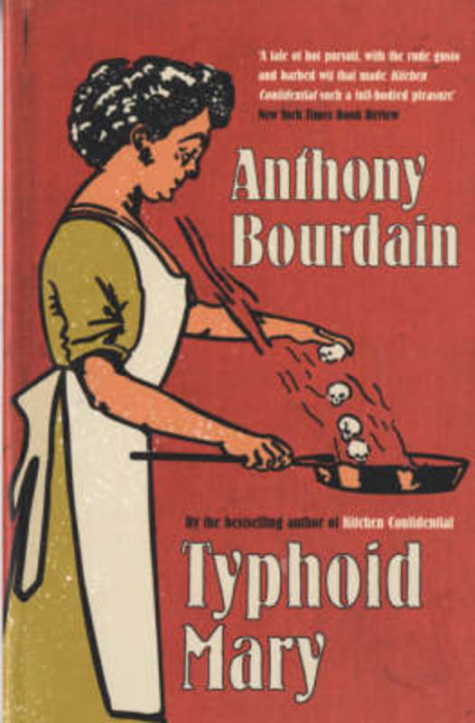 Typhoid Mary by Anthony Bourdain - 9780747566878