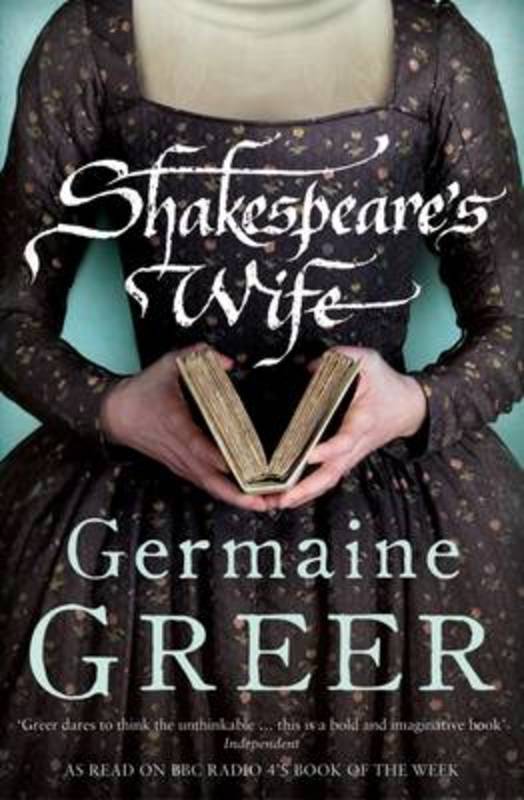 Shakespeare's Wife by Germaine Greer - 9780747593003