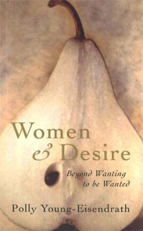 Women And Desire by Polly Young-Eisendrath - 9780749922160