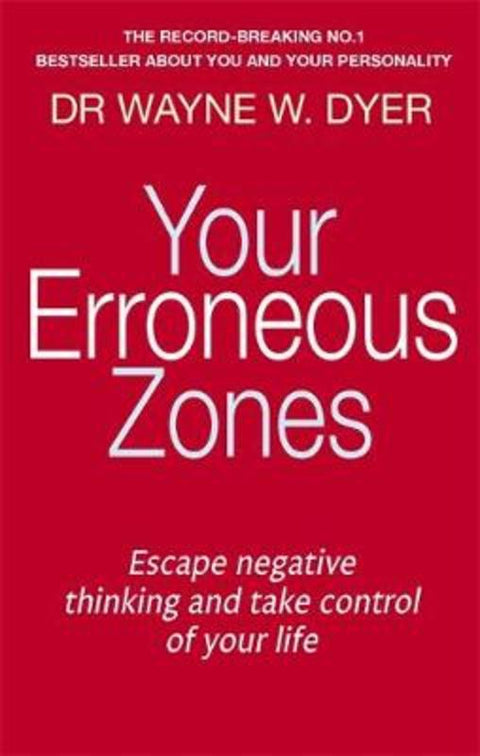 Your Erroneous Zones by Dr. Wayne W. Dyer - 9780749939854