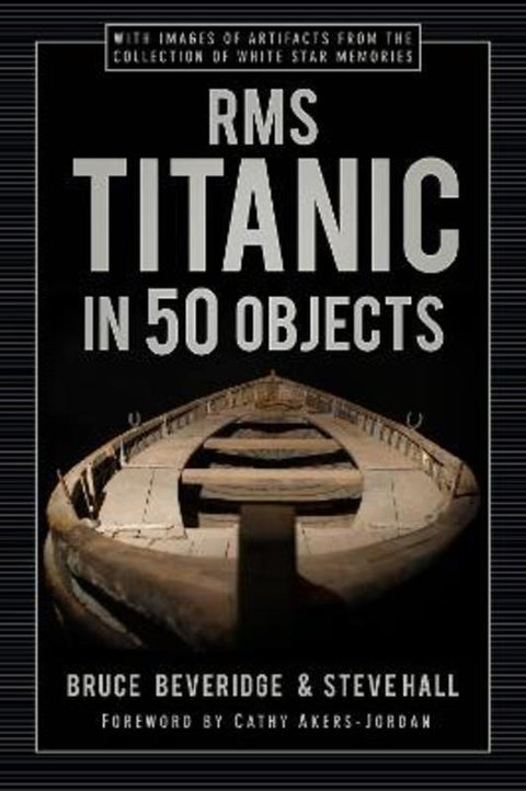 RMS Titanic in 50 Objects by Bruce Beveridge - 9780750998550