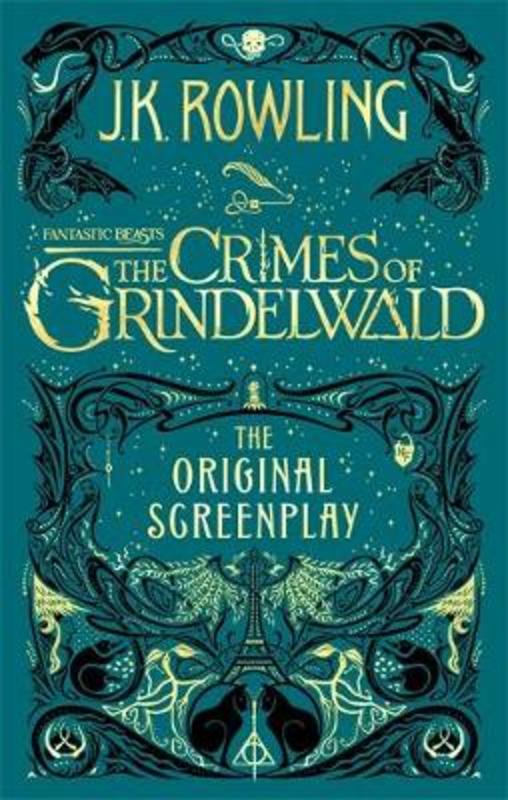 Fantastic Beasts: The Crimes of Grindelwald - The Original Screenplay by J. K. Rowling - 9780751578287