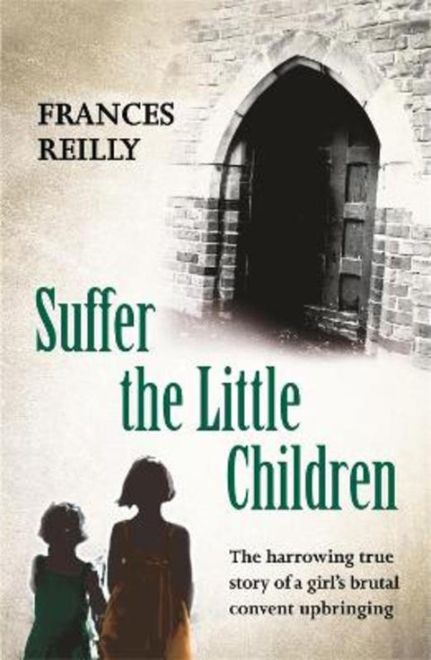 Suffer The Little Children by Frances Reilly - 9780752880808