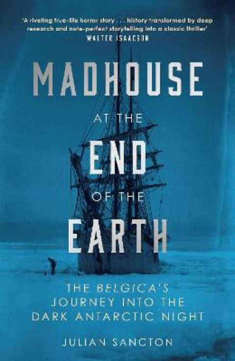 Madhouse at the End of the Earth by Julian Sancton - 9780753553459
