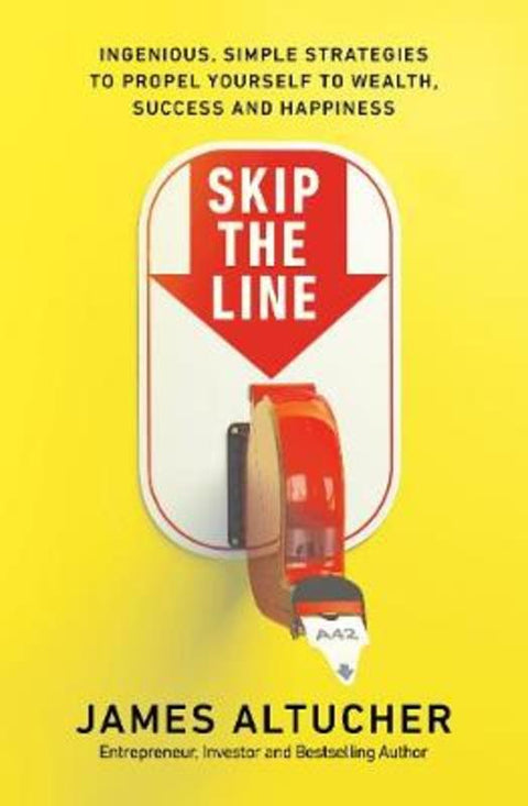 Skip the Line by James Altucher - 9780753557969