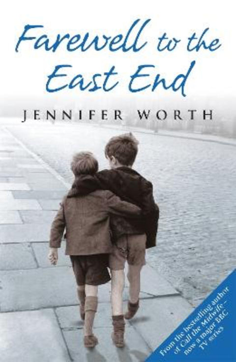 Farewell To The East End by Jennifer Worth, SRN, SCM - 9780753823064