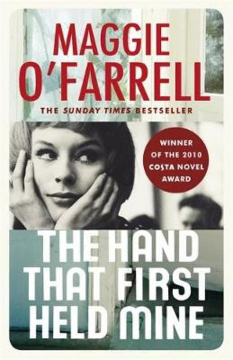 The Hand That First Held Mine by Maggie O'Farrell - 9780755308460