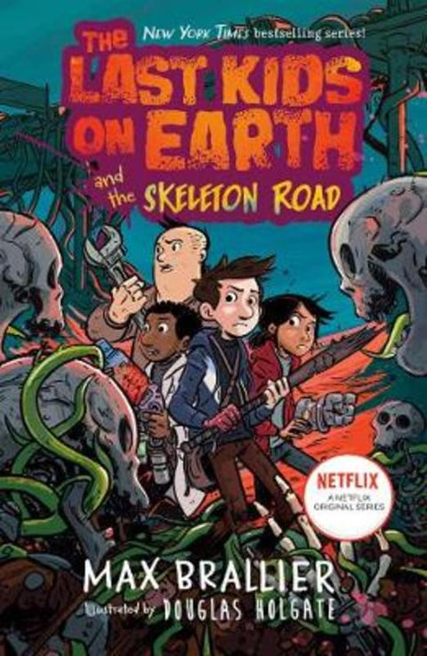 Last Kids on Earth and the Skeleton Road by Max Brallier - 9780755500017